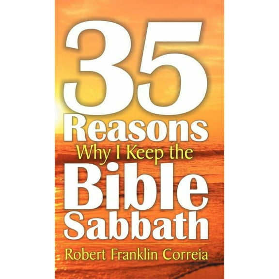 Thirty-Five Reasons Why I Keep the Bible Sabbath, (Hardcover)