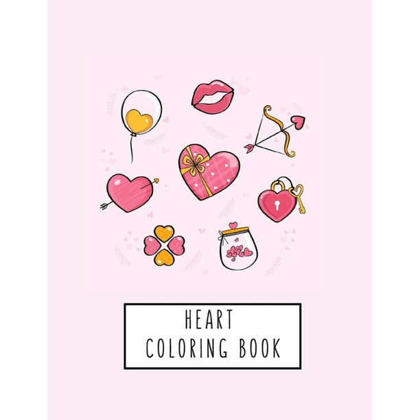 Download Heart Coloring Book Heart Gifts For Kids 4 8 Boys Girls Or Adult Relaxation Stress Relief Lover Birthday Coloring Book A Paperback Walmart Com Walmart Com