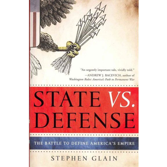 Pre-Owned State vs. Defense: the Battle to Define America's Empire Paperback