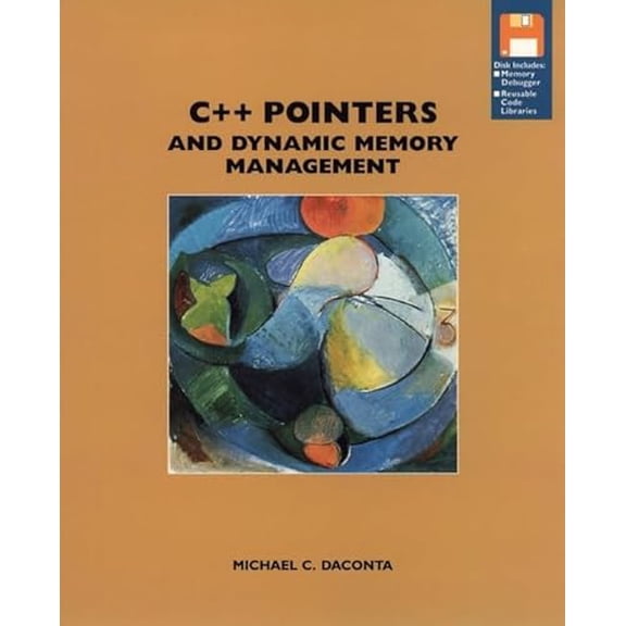 Pre-Owned C++ Pointers and Dynamic Memory Management (Paperback) 0471049980 9780471049982