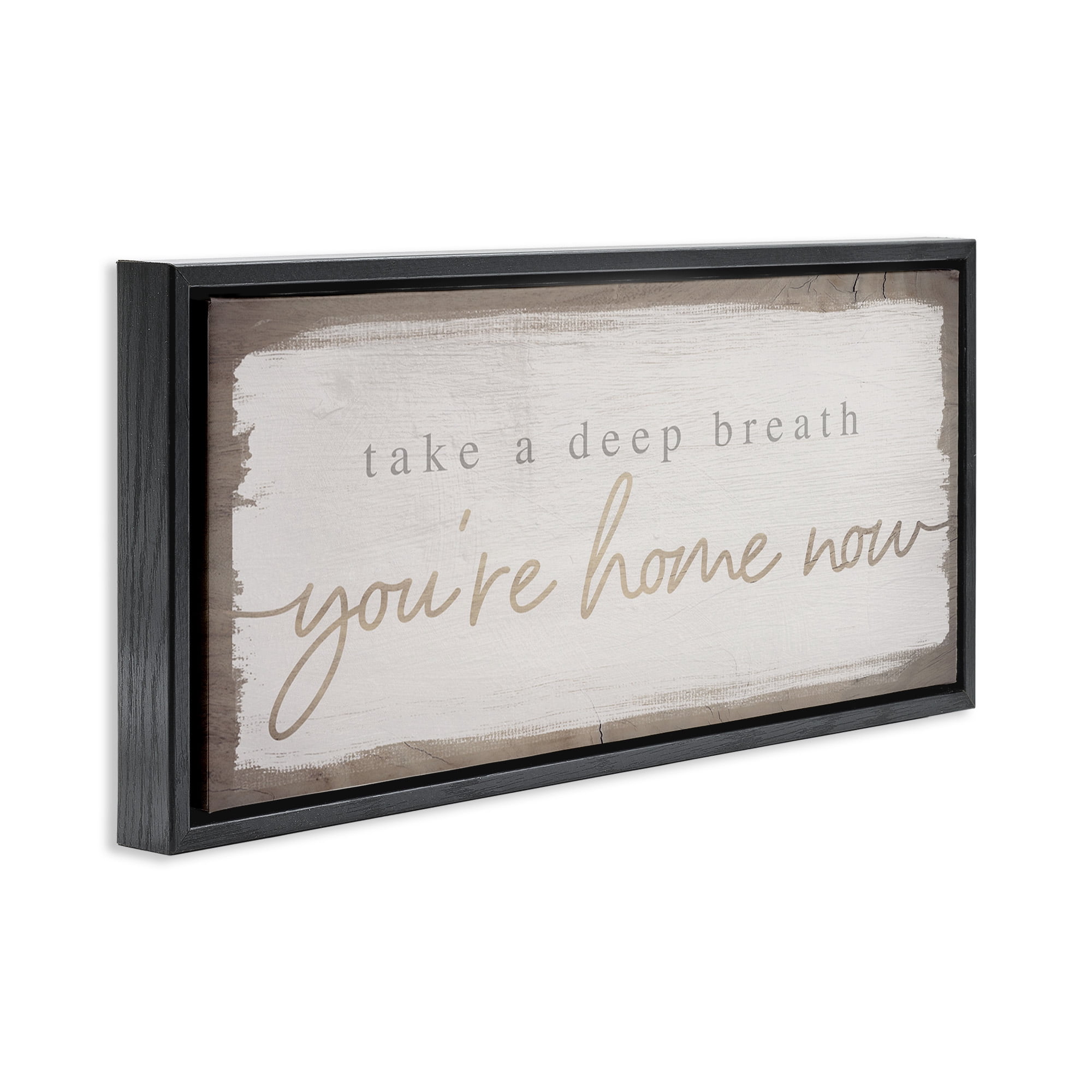 Stupell Industries You're Home Now Weathered Chic Inspirational Painting Black Floater Framed Canvas Art Print Wall Art, 25 x 11