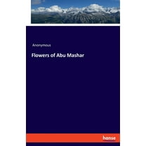 Flowers of Abu Mashar, (Paperback)