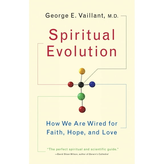 Spiritual Evolution : How We Are Wired for Faith, Hope, and Love (Paperback)