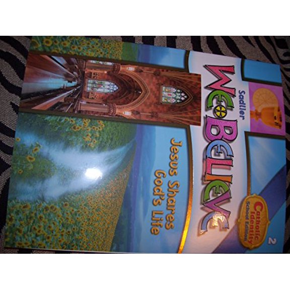 Pre-Owned Sadlier We Believe Grade 2 Catholic School Student Edition Jesus Shares God's Life, Used [Paperback]