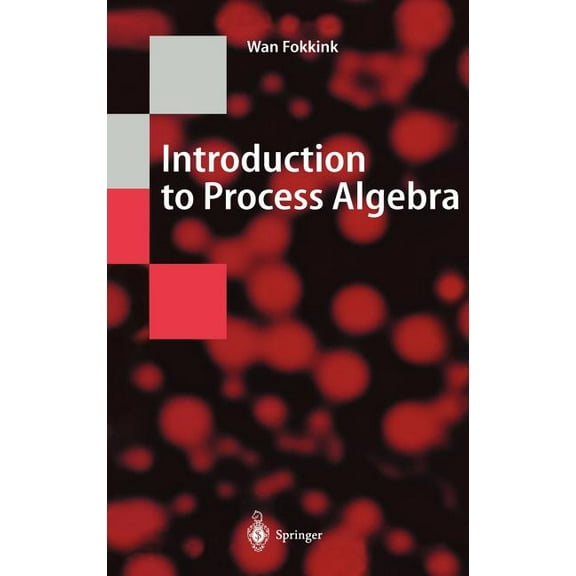 Texts in Theoretical Computer Science. a Introduction to Process Algebra, (Hardcover)