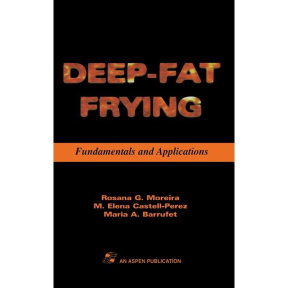Food Engineering Deep Fat Frying: Fundamentals and Applications, (Hardcover)