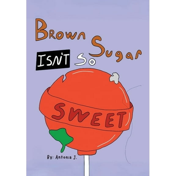 Brown Sugar Isn't So Sweet, (Paperback)
