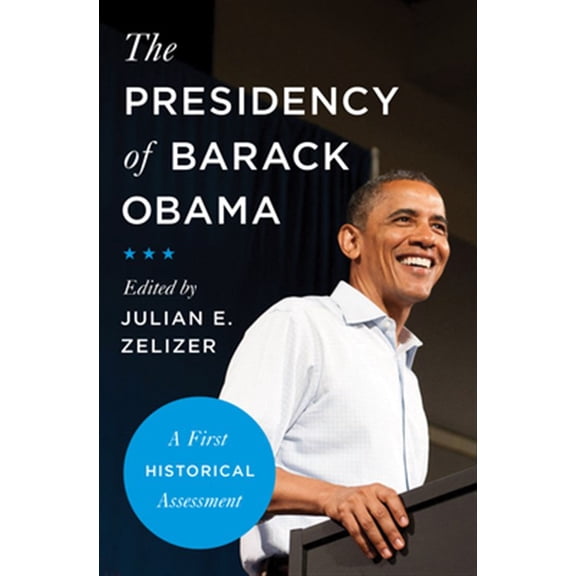 Pre-Owned The Presidency of Barack Obama: A First Historical Assessment