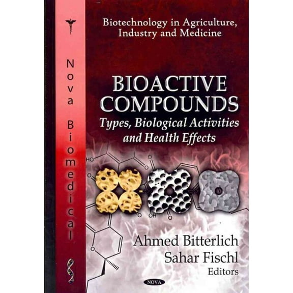 Bioactive Compounds : Types, Biological Activities and Health Effects