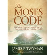 Pre-Owned The Moses Code: The Most Powerful Manifestation Tool in the History of the World (Paperback) 1401917895 9781401917890