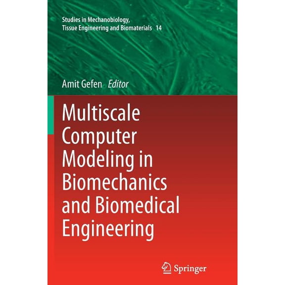 Studies in Mechanobiology, Tissue Engine Multiscale Computer Modeling in Biomechanics and Biomedical Engineering, Book 14, (Paperback)