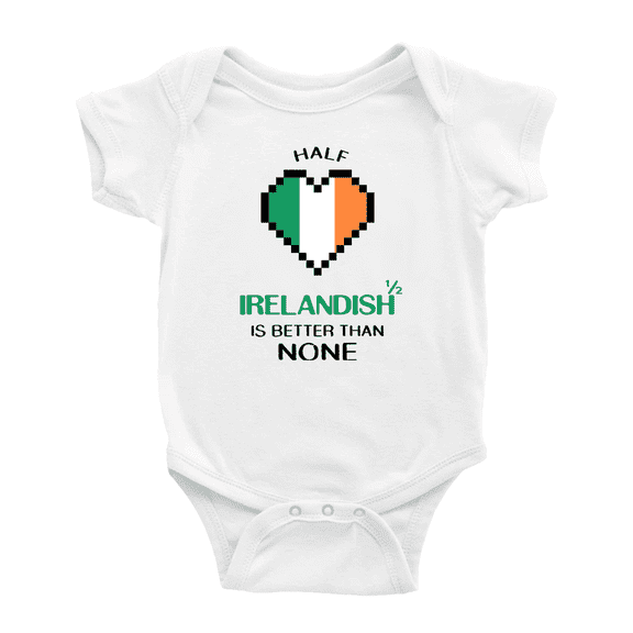 Half Irelandish Is Better Than None Cute Baby Rompers Baby Bodysuit (White, 3-6 Months)