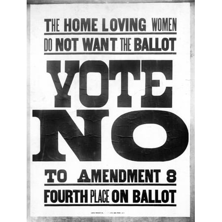 Anti-Suffrage Campaign. 'The Home Loving Women Do Not Want The Ballot. Vote No To Amendment 8'. Poster History (18 x 24)
