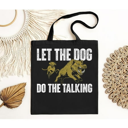 vintage Let The Dog Do The Talking Boar Hunting Wild Hog Hunter Bag Gift Black Tote Bag-TH22274