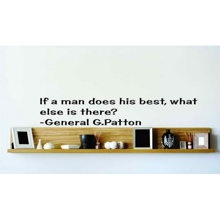 Living Room Art If A Man Does His Best, What Else Is There? General G.Patton (What's The Best Deck Paint)