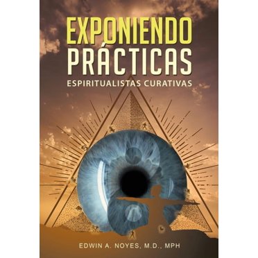 Exponiendo Prácticas Espiritualistas Curativas (Hardcover)