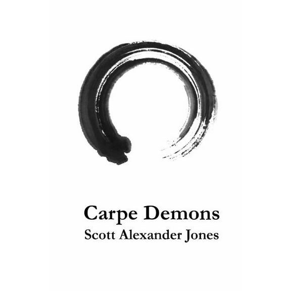 Carpe Demons: A Poetry Collection Paperback Scott Alexander Jones