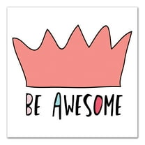 Be Awesome Pink Crown 12x12 Canvas Wall Art