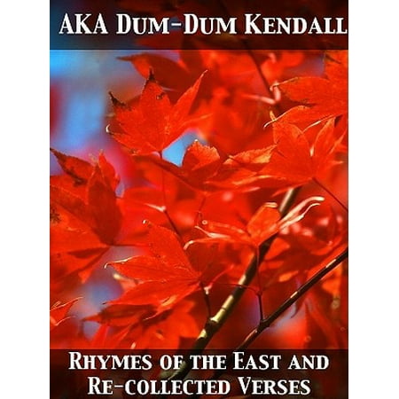 Rhymes of the East and Re-collected Verses -