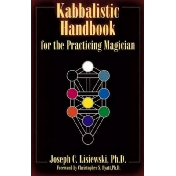 A Kabbalistic Handbook for the Practicing Magician: A Course in the Theory & Practice of Western Magic, (Paperback)