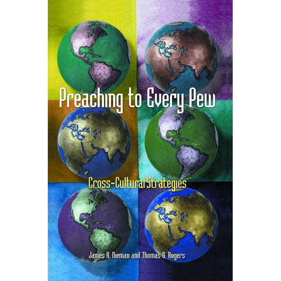 Preaching to Every Pew: Cross-Cultural Strategies, (Paperback)