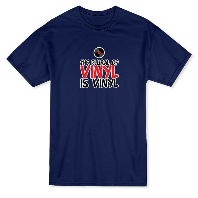 The Plural Of Vinyl Is Plural Graphic Quote Men's T-shirt