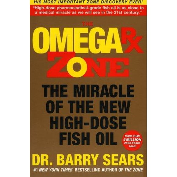 The Omega Rx Zone: The Miracle of the New High-Dose Fish Oil (The Zone)