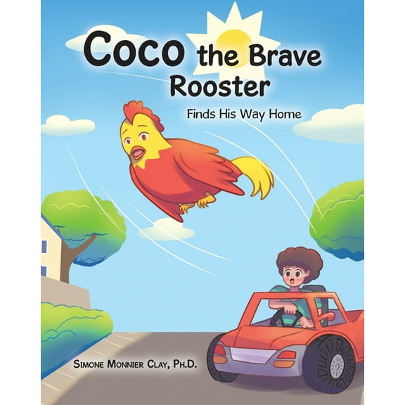 Coco the Brave Rooster: Finds His Way Home, (Paperback)