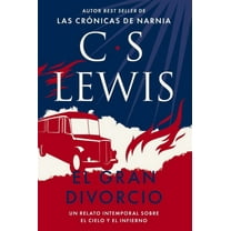El Gran Divorcio: Un Relato Intemporal Sobre El Cielo Y El Infierno, (Paperback)