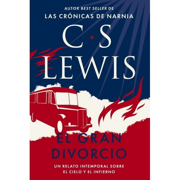 El Gran Divorcio: Un Relato Intemporal Sobre El Cielo Y El Infierno, (Paperback)