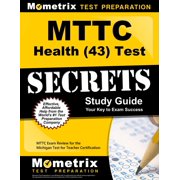 Mttc Health (43) Test Secrets Study Guide : Mttc Exam Review for the Michigan Test for Teacher Certification (Paperback)