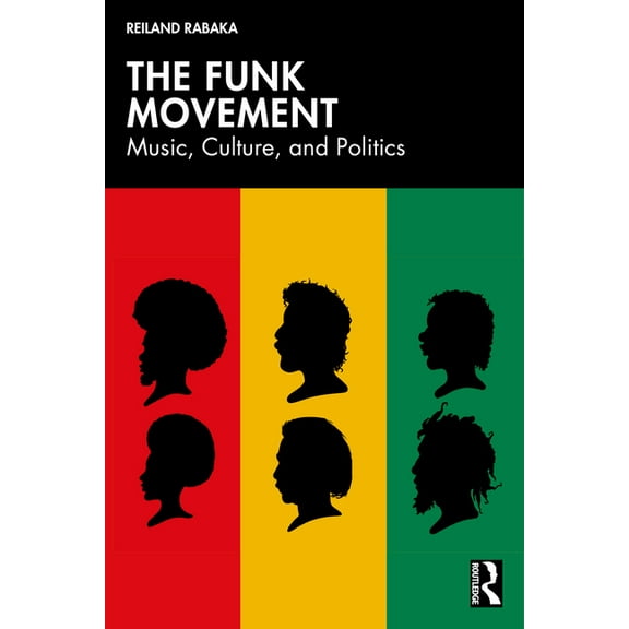 The Funk Movement: Music, Culture, and Politics, (Hardcover)