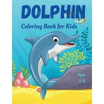 Dolphin Coloring Book for Kids: Cute and Fun Educational Coloring Pages of Dolphin for Little Kids Age 3-6