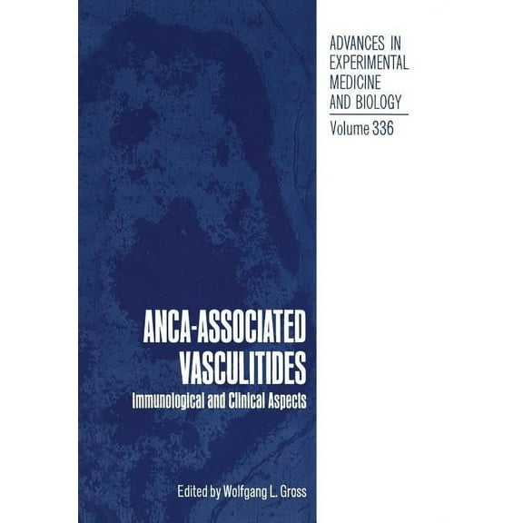 Advances in Experimental Medicine and Bi Anca-Associated Vasculitides: Immunological and Clinical Aspects, Book 336, (Paperback)