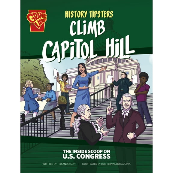 History Tipsters History Tipsters Climb Capitol Hill: The Inside Scoop on U.S. Congress, (Paperback)