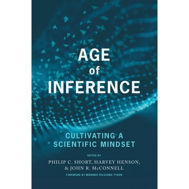 Age of Inference: Cultivating a Scientific Mindset, (Paperback)