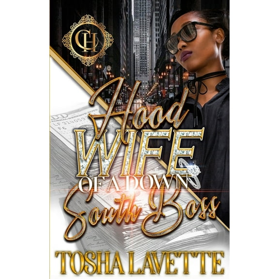 Hood Wife Of A Down South Boss: An Urban Romance (Paperback) by Tosha Lavette