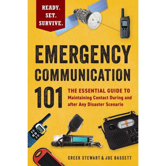 Pre-Owned Ready. Set. Survive. Emergency Communication 101: The Essential Guide to Maintaining Contact During and After Any Disaster Scenario, (Paperback)