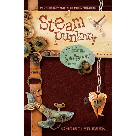 Pre-Owned Steampunkery : Revised and Updated Swellegant! Edition (Paperback)