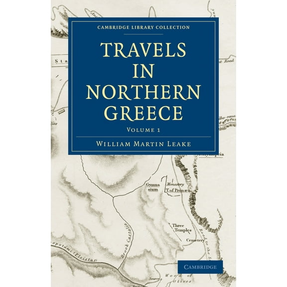 Travels in Northern Greece - Volume 1, (Paperback)