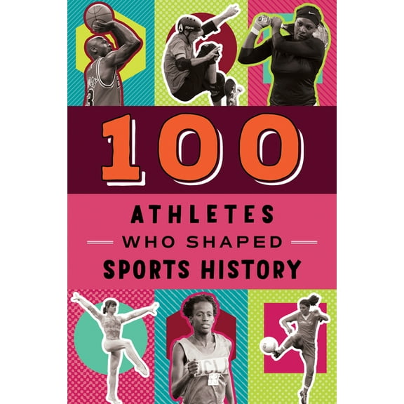 100 100 Athletes Who Shaped Sports History, (Paperback)