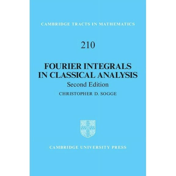 Cambridge Tracts in Mathematics Fourier Integrals in Classical Analysis, Book 210, (Hardcover)