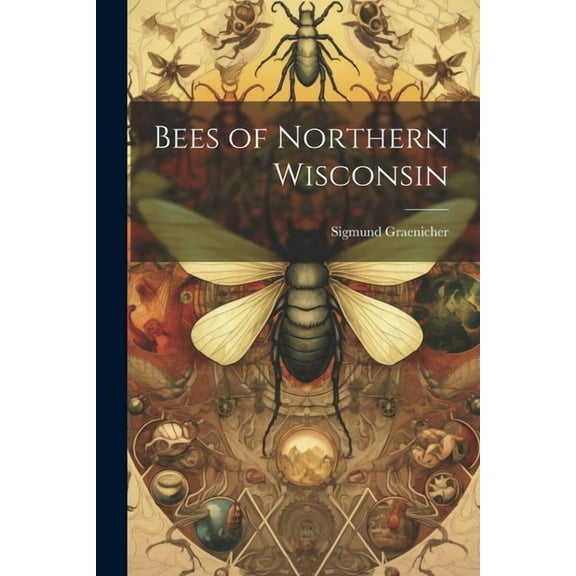Bees of Northern Wisconsin (Paperback)