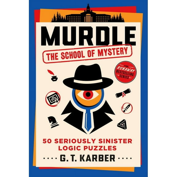G. T. Karber: Murdle: the School of Mystery: 50 Seriously Sinister Logic Puzzles (Paperback)