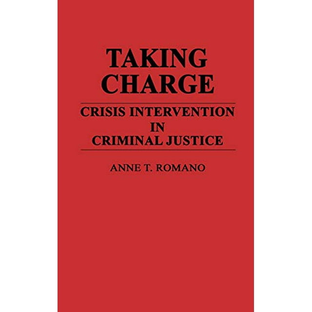 Taking Charge: Crisis Intervention in Criminal Justice (Contributions in Psychology,)