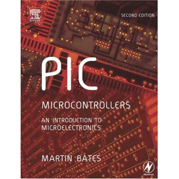 Pre-Owned PIC Microcontrollers: An Introduction to Microelectronics (Paperback) by Martin P Bates