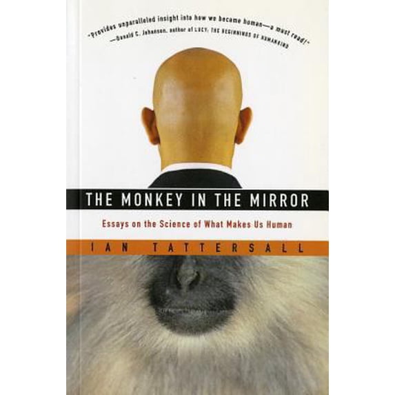 Pre-Owned The Monkey in the Mirror: Essays on the Science of What Makes Us Human (Paperback) 0156027062 9780156027069