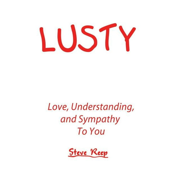 Lusty : Love, Understanding, and Sympathy to You