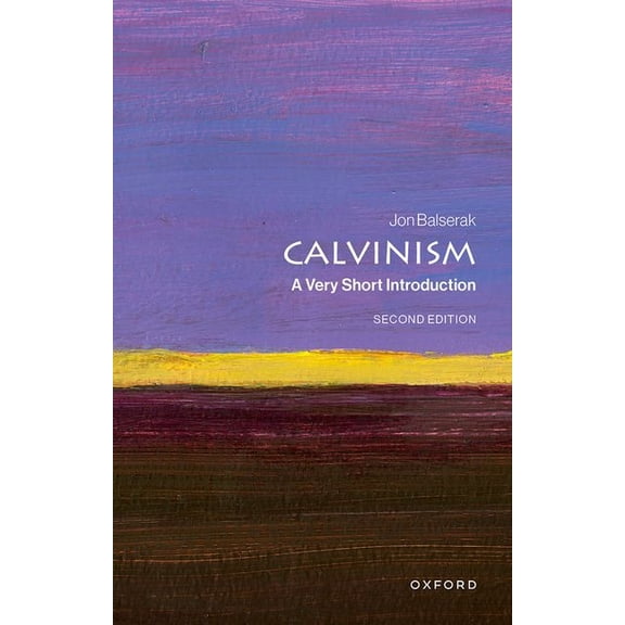Very Short Introductions Calvinism: A Very Short Introduction, (Paperback)