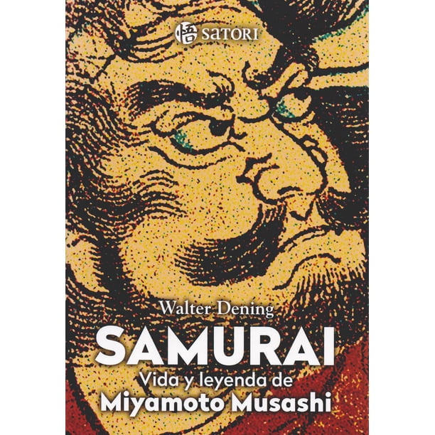 Libro Samurai. Vida Y Leyenda De Miyamoto Musashi Tapa Blanda, Autor Walter Dening, Editorial Satori